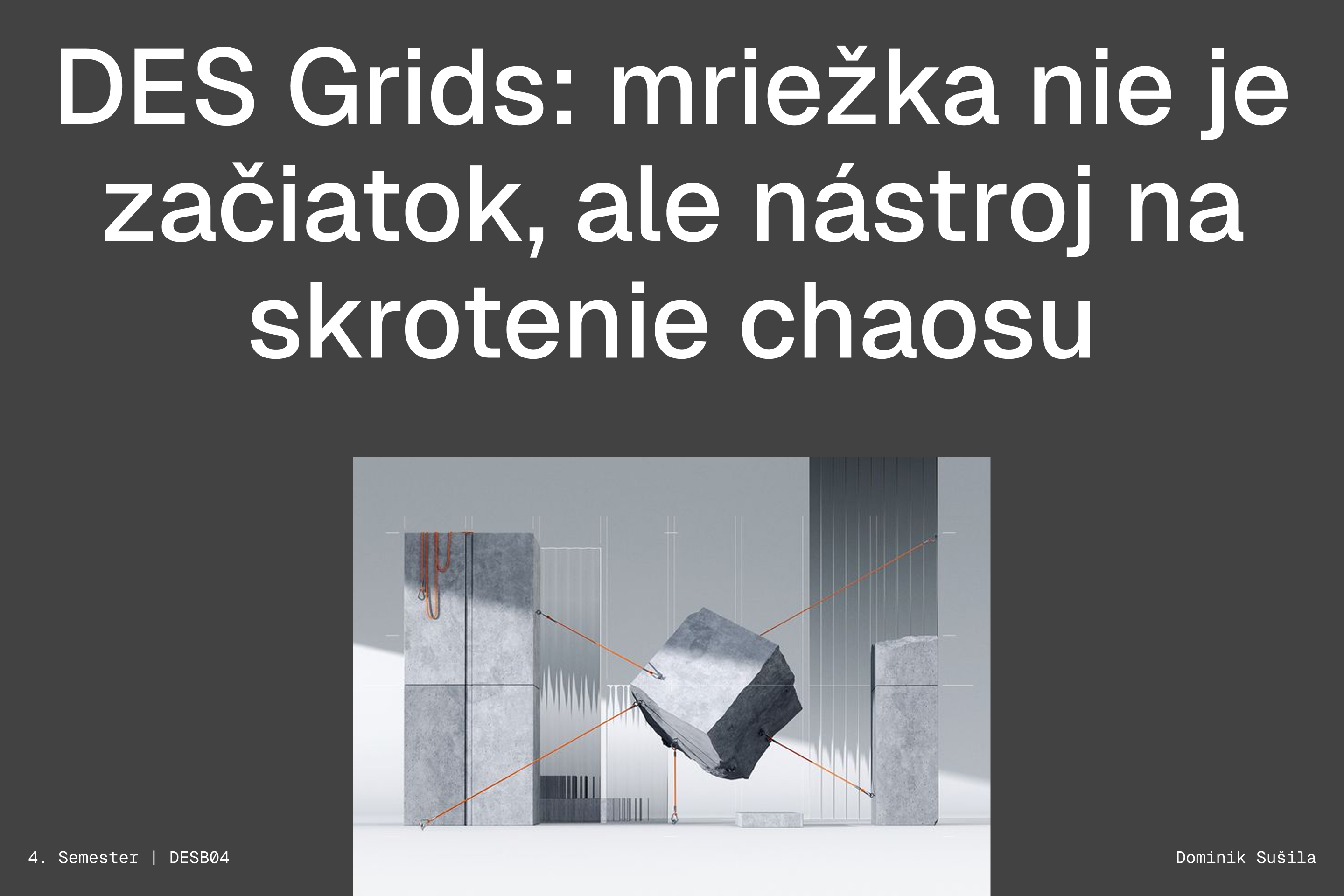 DES Grids: mriežka nie je začiatok, ale nástroj na skrotenie chaosu
